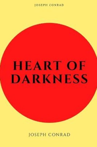 Cover of The Heart of Darkness Annotated & Illustrated Edition by Joseph Conrad