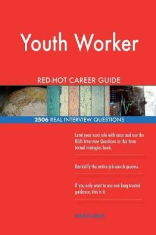 Cover of Youth Worker RED-HOT Career Guide; 2506 REAL Interview Questions