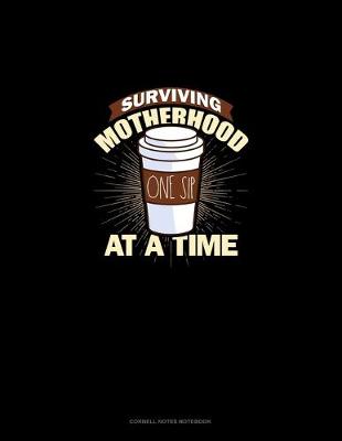 Book cover for Surviving Motherhood One Sip At A Time