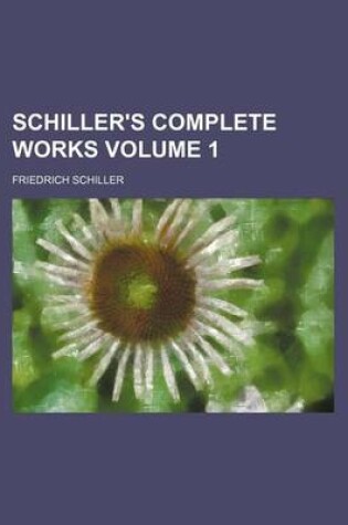 Cover of Schiller's Complete Works Volume 1