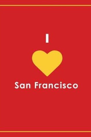 Cover of I Love San Francisco Notebook