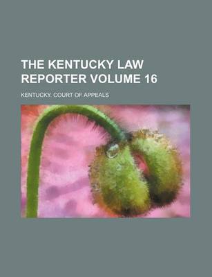 Book cover for The Kentucky Law Reporter Volume 16