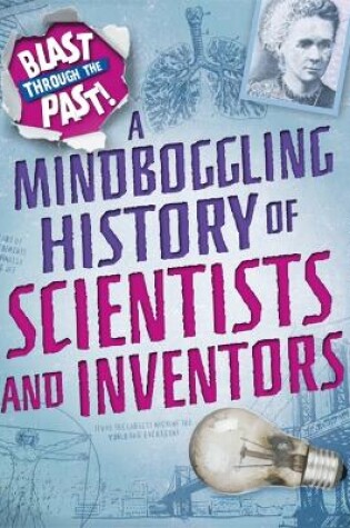 Cover of Blast Through the Past: A Mindboggling History of Scientists and Inventors