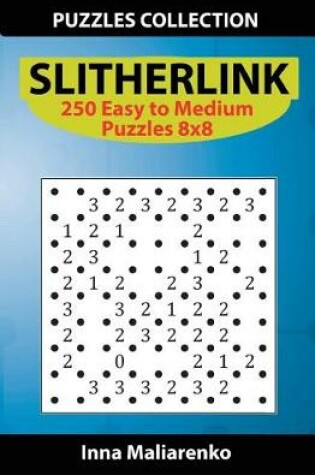 Cover of Slitherlink - 250 Easy to Medium Puzzles 8x8