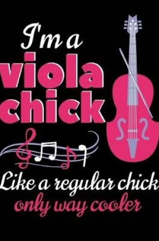 Cover of Viola Chick Like A Regular Chick Only Way Cooler