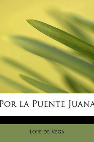 Cover of Por La Puente Juana