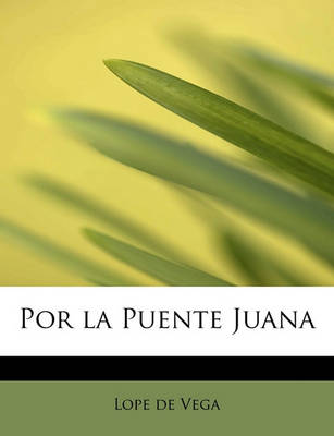 Book cover for Por La Puente Juana