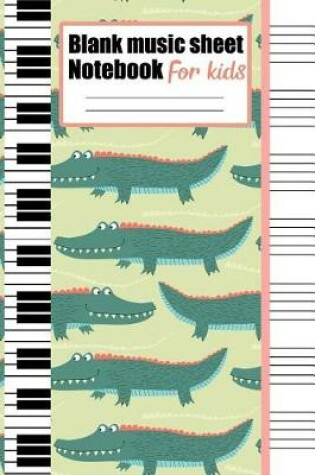 Cover of Blank music sheet notebook for kids