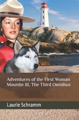 Cover of Adventures of the First Woman Mountie III. The Third Omnibus