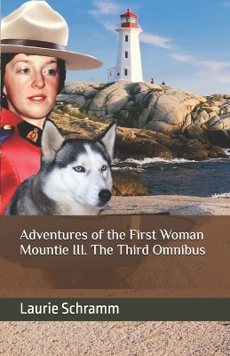 Cover of Adventures of the First Woman Mountie III. The Third Omnibus