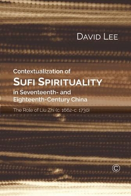 Book cover for Contextualization of Sufi Spirituality in Seventeenth- and Eighteenth- Century China