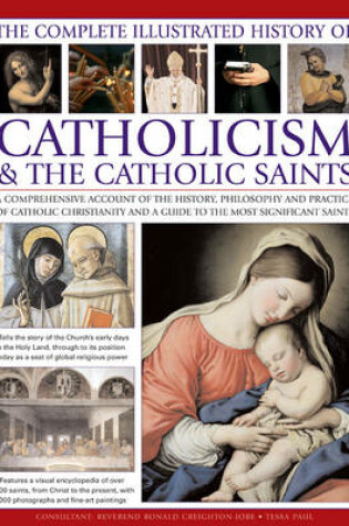 Cover of Complete Illustrated History of Catholicism & the Catholic Saints