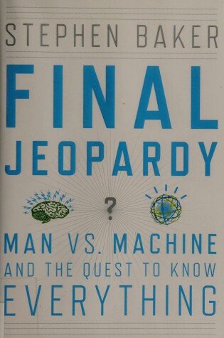 Cover of Final Jeopardy: Man Vs Machine and the Quest to Know Everything