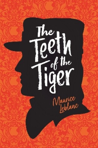 Cover of Arsene Lupin: The Teeth of the Tiger
