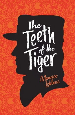 Book cover for Arsene Lupin: The Teeth of the Tiger