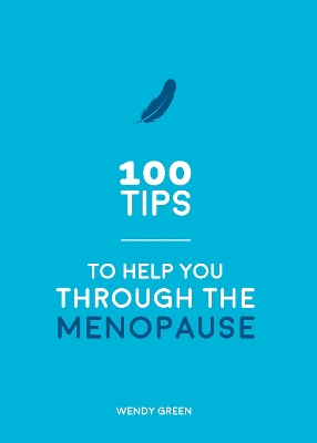 Book cover for 100 Tips to Help You Through the Menopause