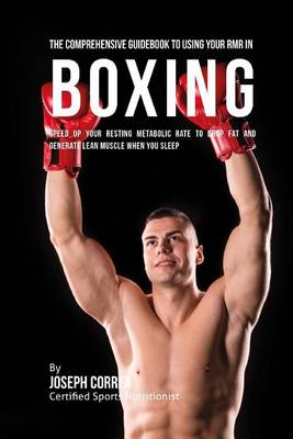 Book cover for The Comprehensive Guidebook to Using Your RMR in Boxing