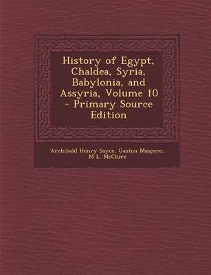 Book cover for History of Egypt, Chaldea, Syria, Babylonia, and Assyria, Volume 10