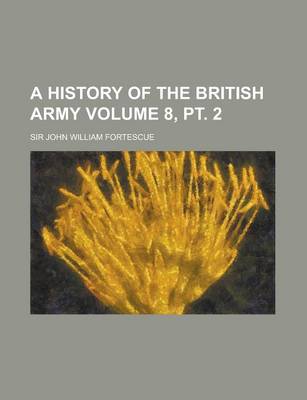 Book cover for A History of the British Army Volume 8, PT. 2