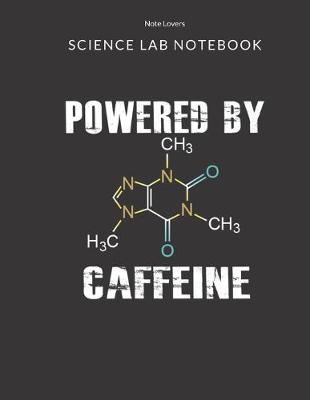 Book cover for Powered By Caffeine - Science Lab Notebook