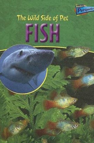 Cover of The Wild Side of Pet Fish