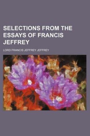 Cover of Selections from the Essays of Francis Jeffrey