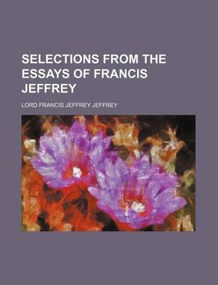 Book cover for Selections from the Essays of Francis Jeffrey