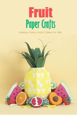 Book cover for Fruit Paper Crafts