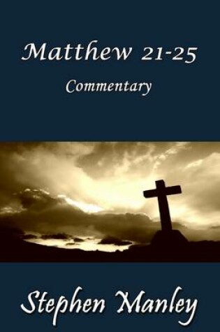 Cover of Matthew 21-25 Commentary