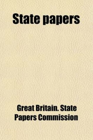 Cover of State Papers (Volume 3); PT. III. Correspondence Between the Governments of England and Ireland, 1515-1546