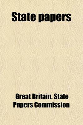 Book cover for State Papers (Volume 3); PT. III. Correspondence Between the Governments of England and Ireland, 1515-1546