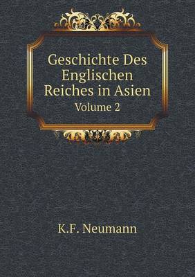 Book cover for Geschichte Des Englischen Reiches in Asien Volume 2