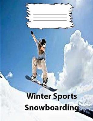 Book cover for Winter Sports-Snowboarding Wide Ruled Line Paper Composition Notebook