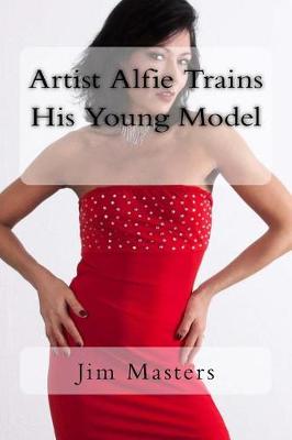 Book cover for Artist Alfie Trains His Young Model