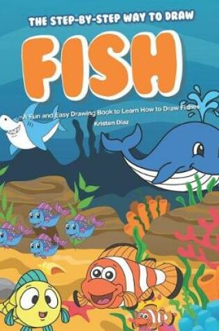 Cover of The Step-by-Step Way to Draw Fish