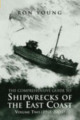 Cover of The Comprehensive Guide to Shipwrecks of the East Coast Volume Two