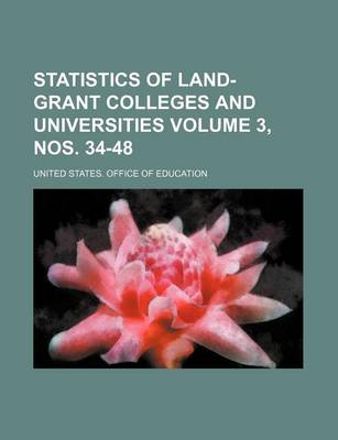 Book cover for Statistics of Land-Grant Colleges and Universities Volume 3, Nos. 34-48