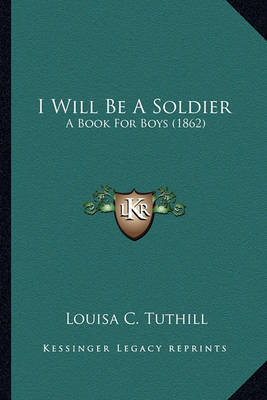 Book cover for I Will Be a Soldier I Will Be a Soldier