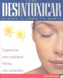 Book cover for Como Desintoxicar la Mente, el Cuerpo y el Espirtu