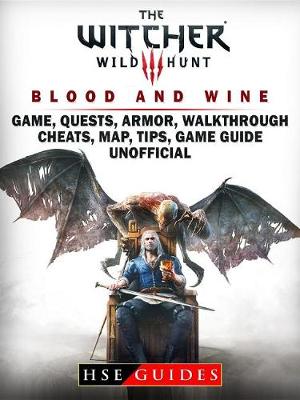 Book cover for The Witcher 3 Blood and Wine Game, Quests, Armor, Walkthrough, Cheats, Map, Tips, Game Guide Unofficial