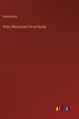 Cover of Vicks Illustrated Floral Guide