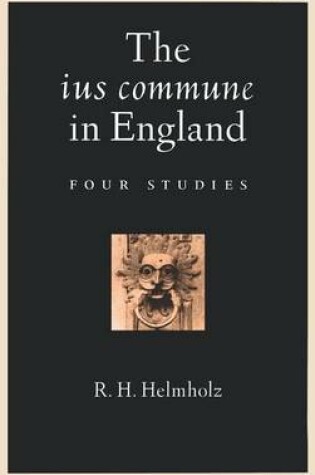 Cover of Ius Commune in England, The: Four Studies