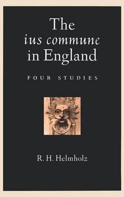 Book cover for Ius Commune in England, The: Four Studies