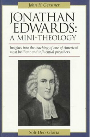 Cover of Jonathan Edwards: a Mini Theology