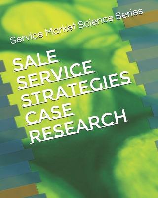 Book cover for Sale Service Strategies Case Research