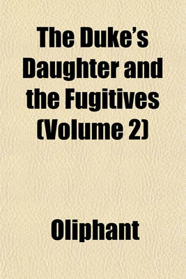 Book cover for The Duke's Daughter and the Fugitives (Volume 2)