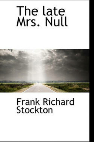 Cover of The Late Mrs. Null