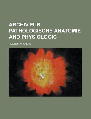 Book cover for Archiv Fur Pathologische Anatomie and Physiologic