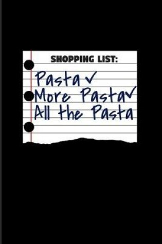 Cover of Shopping List Pasta More Pasta All The Pasta