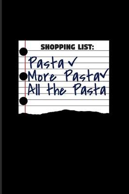 Book cover for Shopping List Pasta More Pasta All The Pasta